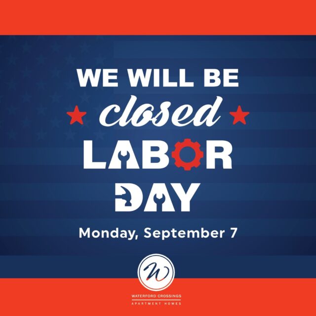 In observance of Labor Day, the Waterford Crossings leasing office will be closed Monday, September 7.

We wish our residents, team members, and neighbors a safe and relaxing holiday!